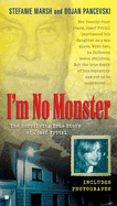 I'm No Monster: The Horrifying True Story of Josef Fritzl