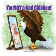 I'm NOT a Bad Chicken!