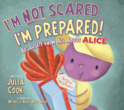 I'm Not Scared...I'm Prepared!: Because I Know All about Alice - Cook, Julia