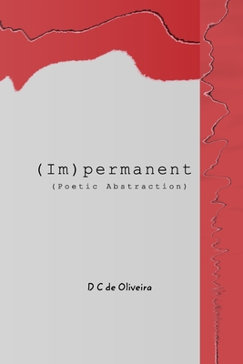 [im]permanent: Poetic Abstraction - Oliveira, D C de