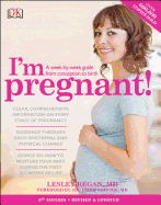 I'm Pregnant!: A Week-By-Week Guide from Conception to Birth