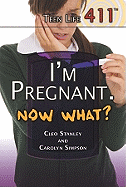 I'm Pregnant. Now What?