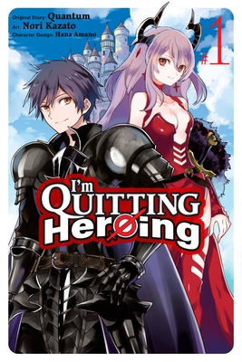 I'm Quitting Heroing, Vol. 1 - Quantum, and Kazato, Nori, and Amano, Hana