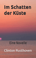 Im Schatten der K?ste: Eine Novelle