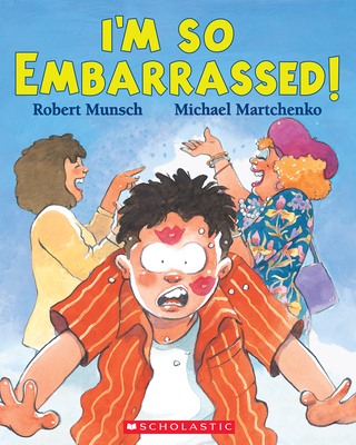 I'm So Embarrassed! - Munsch, Robert
