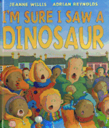 I'm Sure I Saw a Dinosaur