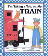 I'm Taking a Trip on My Train - Neitzel, Shirley
