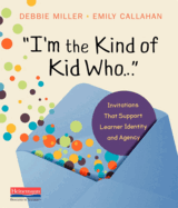 I'm the Kind of Kid Who . . .: Invitations That Support Learner Identity and Agency