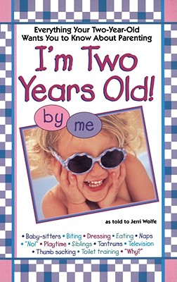 I'm Two Years Old - Wolfe, Jerri, Ph.D.