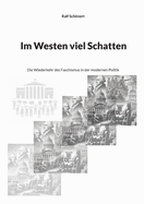 Im Westen viel Schatten: Die Wiederkehr des Faschismus in der modernen Politik