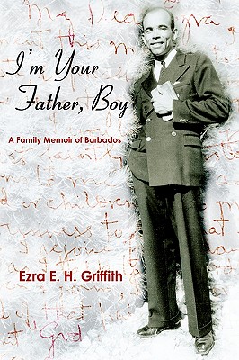 I'm Your Father, Boy - Griffith, Ezra E H, Dr.