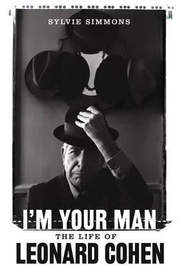 I'm Your Man: The Life of Leonard Cohen - Simmons, Sylvie