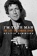 I'm Your Man: The Life of Leonard Cohen - Simmons, Sylvie