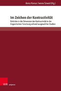 Im Zeichen Der Kontrastivitat: Einblicke in Die Dimension Der Kontrastivitat in Der Linguistischen Forschung Anhand Ausgewahlter Studien