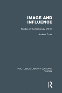 Image and Influence: Studies in the Sociology of Film