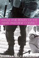 Image and Reality of the Israel-Palestine Conflict - Finkelstein, Norman G