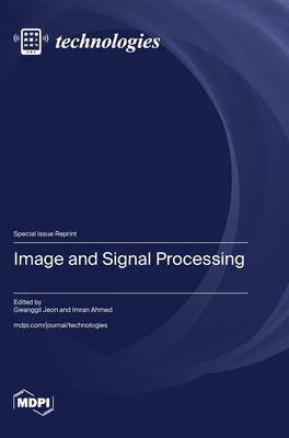 Image and Signal Processing - Jeon, Gwanggil (Guest editor), and Ahmed, Imran (Guest editor)