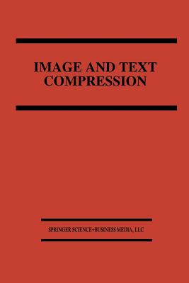 Image and Text Compression - Storer, James A (Editor)