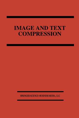 Image and Text Compression - Storer, James A (Editor)