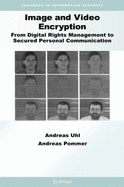 Image and Video Encryption: From Digital Rights Management to Secured Personal Communication