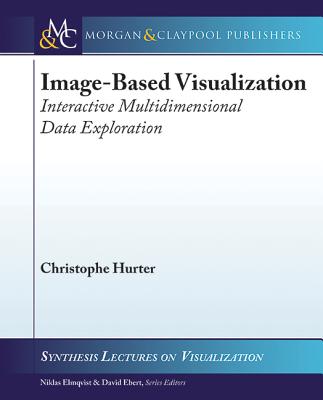 Image-Based Visualization: Interactive Multidimensional Data Exploration - Hurter, Christophe