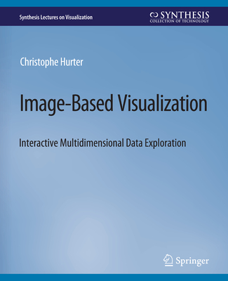Image-Based Visualization: Interactive Multidimensional Data Exploration - Hurter, Christophe