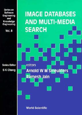 Image Databases & Multi-Media Search - Jain, Ramesh (Editor), and Smeulders, Arnold W M (Editor)