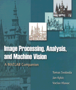 Image Processing, Analysis and Machine Vision: A MATLAB Companion
