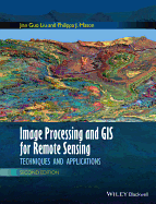 Image Processing and GIS for Remote Sensing - Techniques and Applications 2e