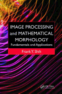 Image Processing and Mathematical Morphology: Fundamentals and Applications