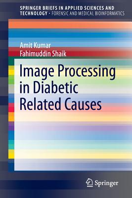 Image Processing in Diabetic Related Causes - Kumar, Amit, and Shaik, Fahimuddin