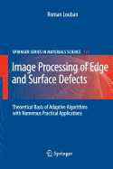 Image Processing of Edge and Surface Defects: Theoretical Basis of Adaptive Algorithms with Numerous Practical Applications