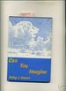 Can You Imagine [Pictorial Children's Reader, Learning to Read, Skill Building, Refreshing Stroll With Mother Nature, Journey to Encourage You to Think About the World Around Us, Earthworms, Roots, Nourishing Plants, and Trees, Wind, Clouds, Sky]