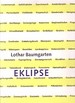 Lothar Baumgarten: Eklipse-Deluxe Edition Signed and Numbered By the Artist