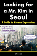 Looking for a Mr. Kim in Seoul: A Guide to Korean Expressions