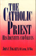 The Catholic Priest: His Identity and Values: A Ministerial Profile of the Joliet Presbyterate