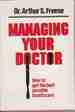 Managing Your Doctor How to Get the Best Possible Health Care