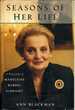 Seasons of Her Life-a Biography of Madeleine Korbel Albright