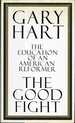 The Good Fight, the Education of an American Reformer