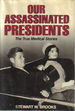 Our Assassinated Presidents: The True Medical Stories