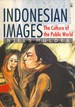 Indonesian Images: The Culture of the Public World