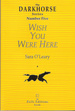 Wish You Were Here (the Darkhorse Series Number Five)