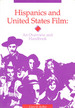 Hispanics and United States Film: an Overview and Handbook