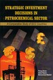 Strategic Investment Decisions in Petrochemicals Sector: A Comparative Study of GCC Countries
