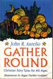 Gather Round: Christian Fairy Tales for All Ages