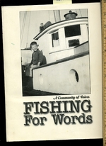 Fishing for Words: a Community of Voices [Compilation, 92 Artists and Writers Who Live and Are Associated With Santa Barbara California, Many Who Were Friends and Students of Bill Downey, the Collection is Dedicated to His Memory]