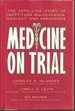 Medicine on Trial: The Appalling Story of Ineptitude, Malfeasance, Neglect, and Arrogance
