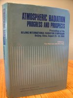 Atmospheric Radiation Progress and Prospects; Proceedings of the Beijing International Radiation Symposium Beijing, China, August 26-30, 1986
