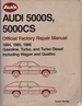Audi 5000S, 5000CS: official factory repair manual, 1984, 1985, 1986: gasoline, turbo, and turbo diesel, including wagon and quattro.