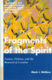 Fragments of the Spirit: Nature, Violence and the Renewal of Creation